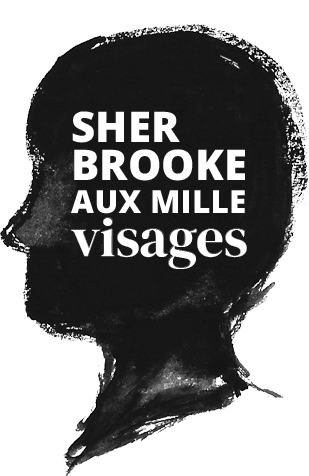 Sherbrooke aux mille visages